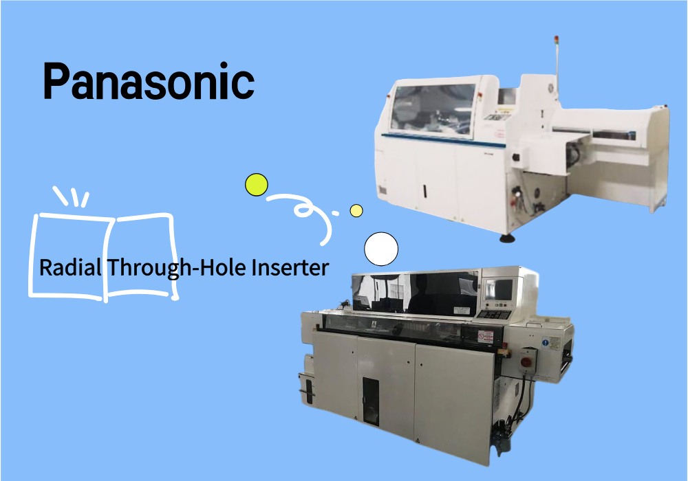 Panasonic Radial Through-Hole Inserter Bộ chèn xuyên lỗ xuyên tâm của Panasonic