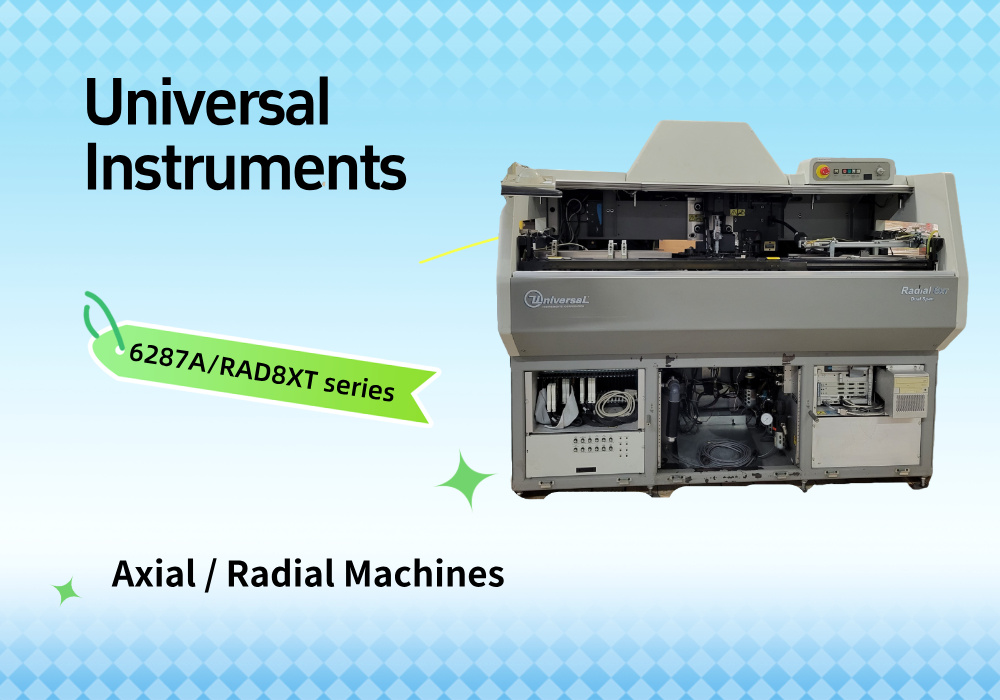 Universal Instruments axial radial machines Máy xuyên tâm hướng trục Universal Instruments