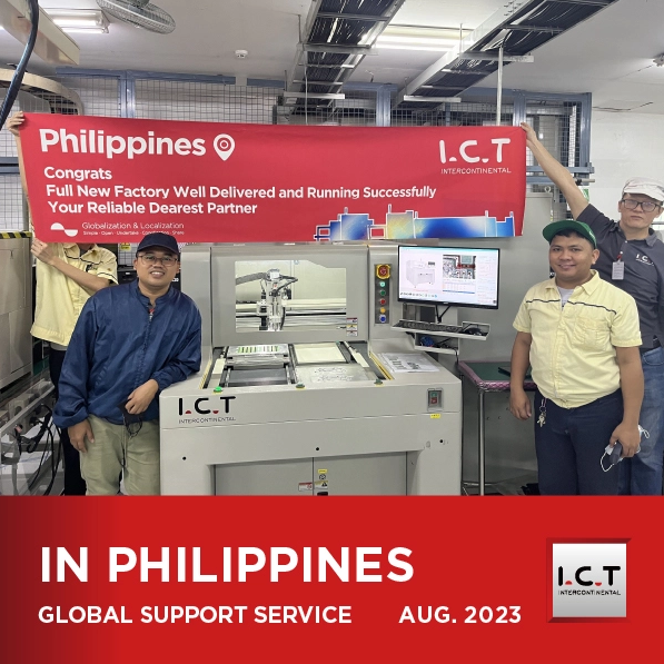I.C.T Hỗ trợ kỹ thuật cho Máy định tuyến PCBA cho Nhà sản xuất sản phẩm tiêu dùng điện tử ở Philippines