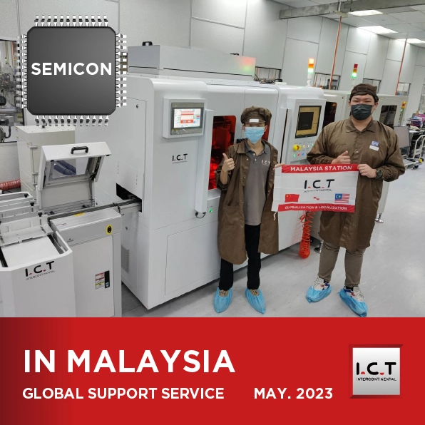 【Cập nhật theo thời gian thực】I.C.T Hỗ trợ kỹ thuật toàn cầu SMT tại Malaysia